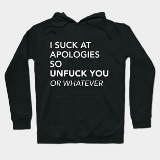 BAD AT APOLOGIES Hoodie